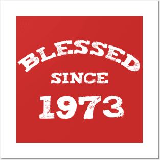 Blessed Since 1973 Cool Blessed Christian Birthday Posters and Art